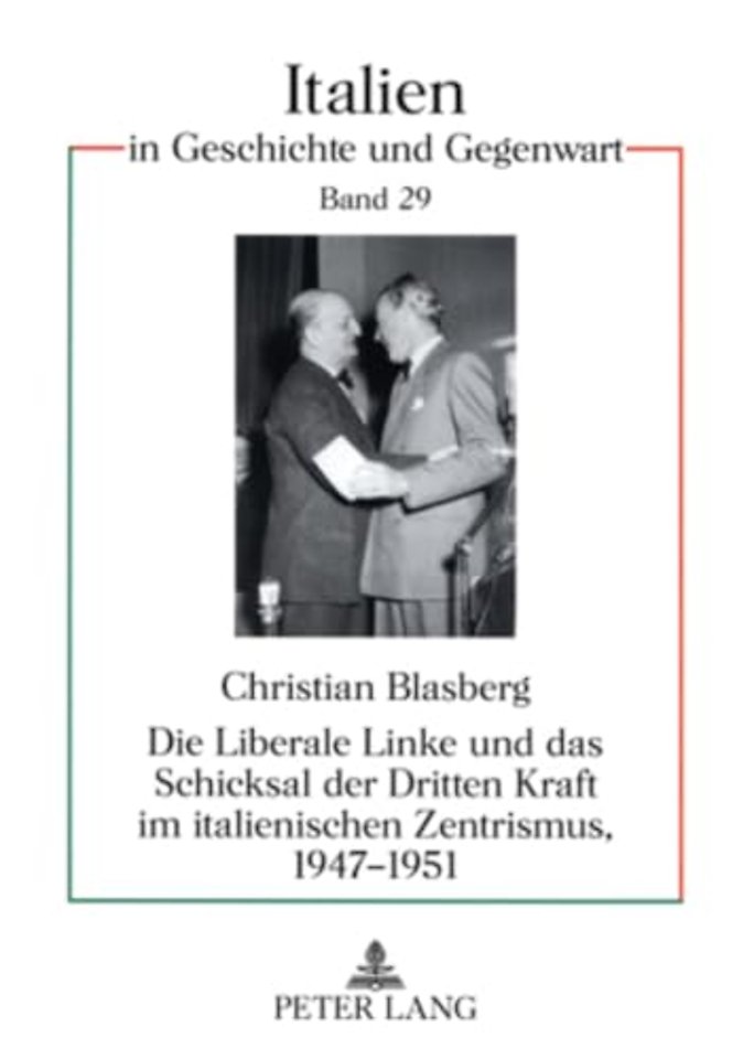 Die Liberale Linke Und Das Schicksal Der Dritten Kraft Im Italienischen Zentrismus, 1947-1951