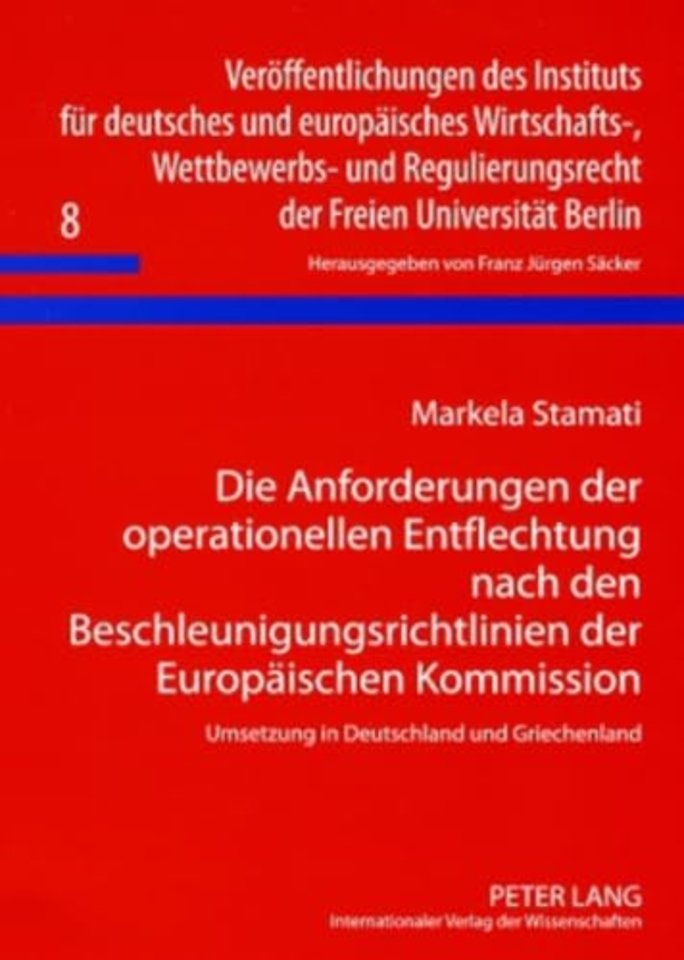 Die Anforderungen Der Operationellen Entflechtung Nach Den Beschleunigungsrichtlinien Der Europaeischen Kommission
