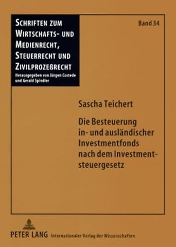 Die Besteuerung in- und auslaendischer Investmentfonds nach dem Investmentsteuergesetz