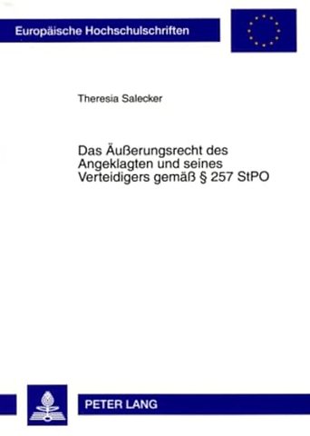Das Aeußerungsrecht Des Angeklagten Und Seines Verteidigers Gemaeß § 257 Stpo