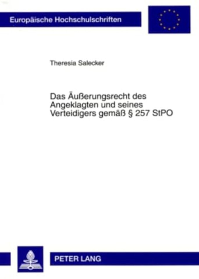 Das Aeußerungsrecht Des Angeklagten Und Seines Verteidigers Gemaeß § 257 Stpo