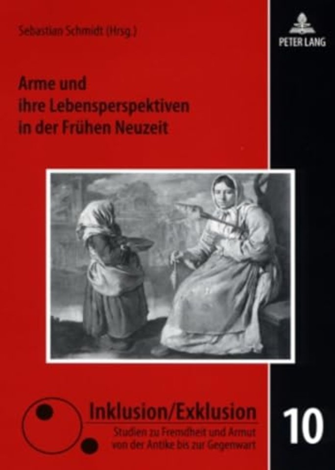 Arme Und Ihre Lebensperspektiven in Der Fruehen Neuzeit