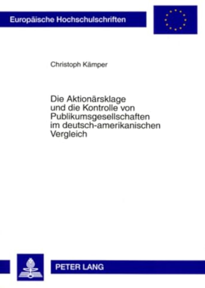 Die Aktionaersklage Und Die Kontrolle Von Publikumsgesellschaften Im Deutsch-Amerikanischen Vergleich