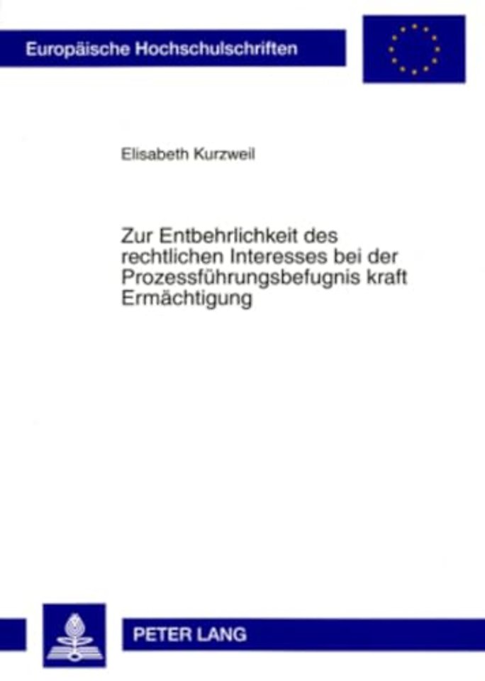 Zur Entbehrlichkeit Des Rechtlichen Interesses Bei Der Prozessfuehrungsbefugnis Kraft Ermaechtigung