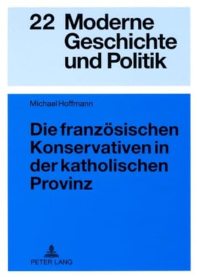 Die Franzoesischen Konservativen in Der Katholischen Provinz