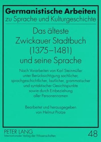 Das Aelteste Zwickauer Stadtbuch (1375-1481) Und Seine Sprache