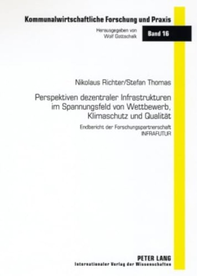 Perspektiven Dezentraler Infrastrukturen Im Spannungsfeld Von Wettbewerb, Klimaschutz Und Qualitaet