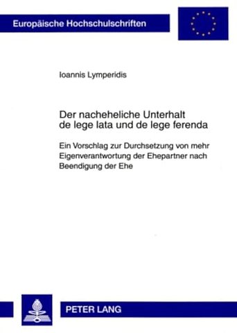 Der Nacheheliche Unterhalt de Lege Lata Und de Lege Ferenda