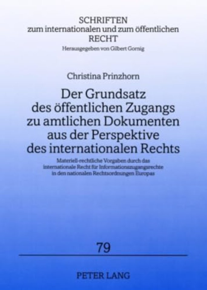 Der Grundsatz Des Oeffentlichen Zugangs Zu Amtlichen Dokumenten Aus Der Perspektive Des Internationalen Rechts