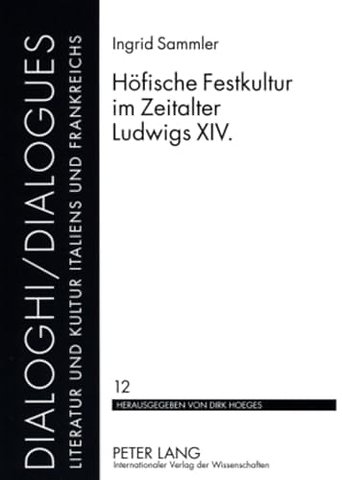 Hoefische Festkultur im Zeitalter Ludwigs XIV.