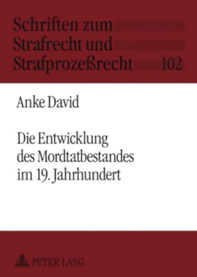 Die Entwicklung Des Mordtatbestandes Im 19. Jahrhundert