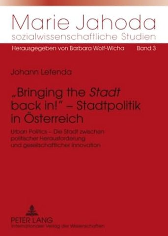 Bringing the Stadt Back In! - Stadtpolitik in Oesterreich