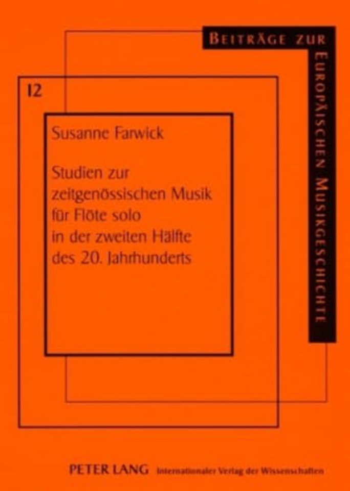 Studien zur zeitgenoessischen Musik fuer Floete solo in der zweiten Haelfte des 20. Jahrhunderts