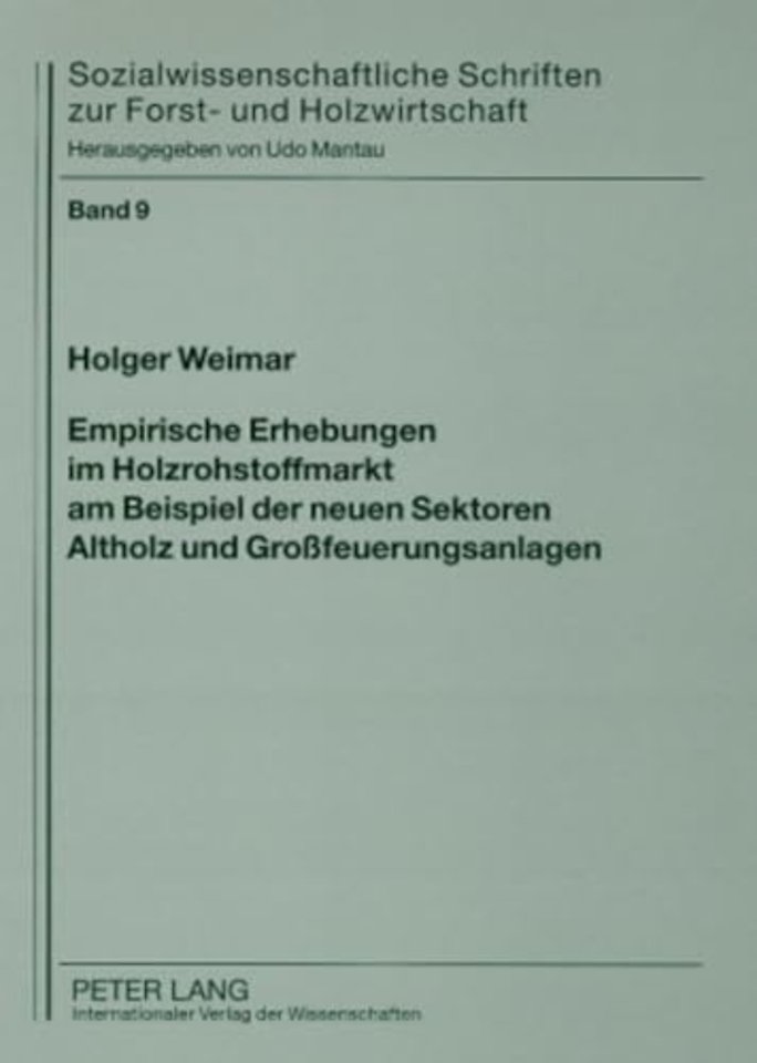 Empirische Erhebungen Im Holzrohstoffmarkt Am Beispiel Der Neuen Sektoren Altholz Und Großfeuerungsanlagen