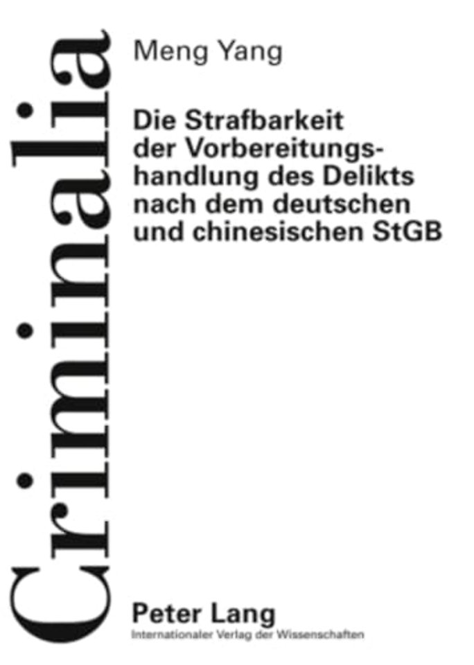 Die Strafbarkeit Der Vorbereitungshandlung Des Delikts Nach Dem Deutschen Und Chinesischen Stgb