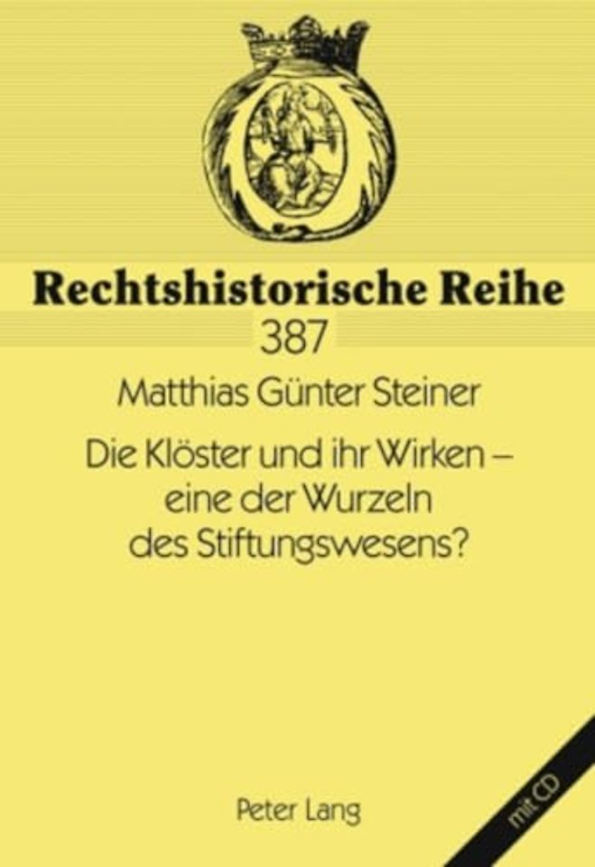 Die Kloester Und Ihr Wirken - Eine Der Wurzeln Des Stiftungswesens?