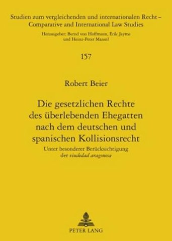 Die Gesetzlichen Rechte Des Ueberlebenden Ehegatten Nach Dem Deutschen Und Spanischen Kollisionsrecht