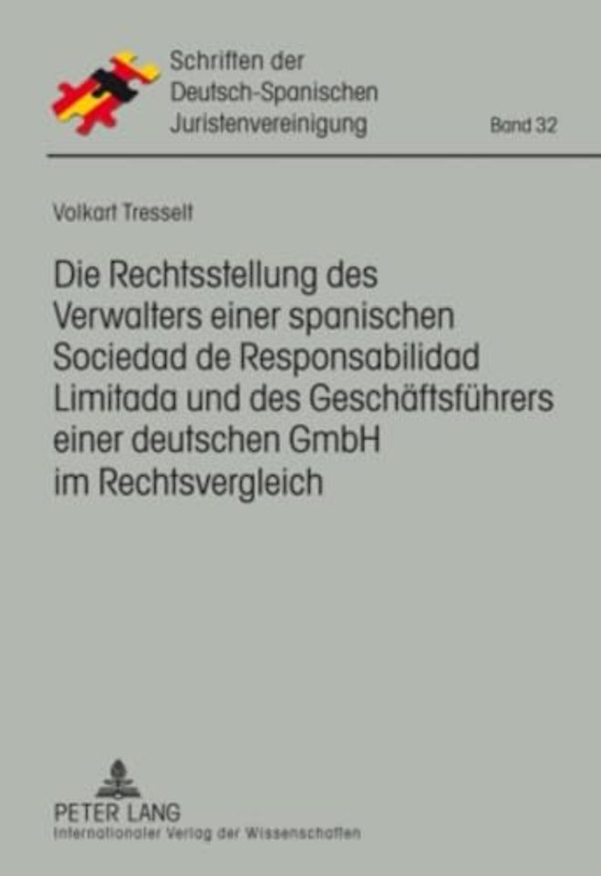 Die Rechtsstellung Des Verwalters Einer Spanischen Responsabilidad de Limitada Und Des Geschaeftsfuehrers Einer Deutschen Gmbh Im Rechtsvergleich