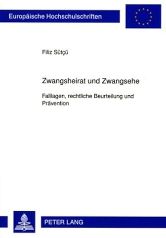 Zwangsheirat Und Zwangsehe