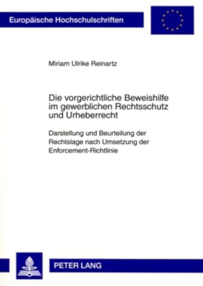 Die Vorgerichtliche Beweishilfe Im Gewerblichen Rechtsschutz Und Urheberrecht