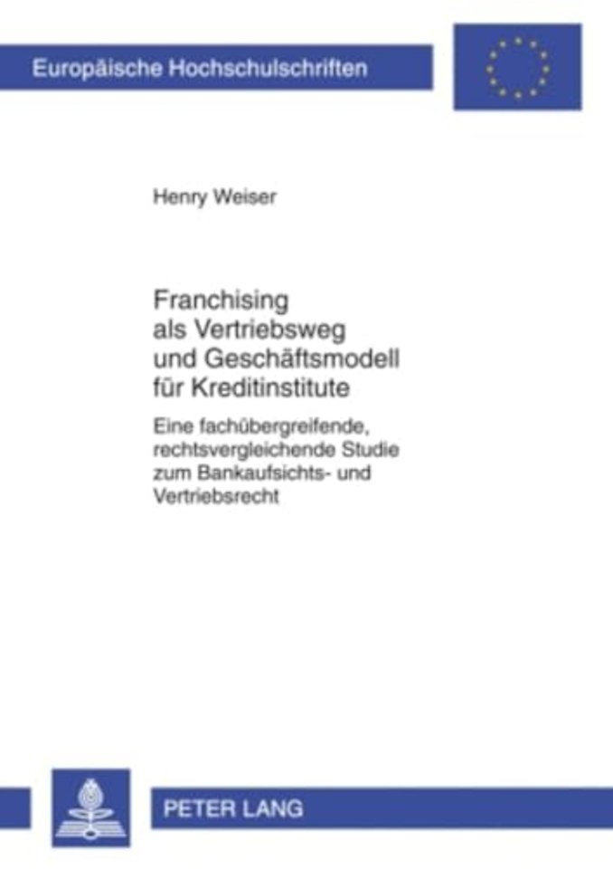 Franchising ALS Vetriebsweg Und Geschaeftsmodell Fuer Kreditinstitute