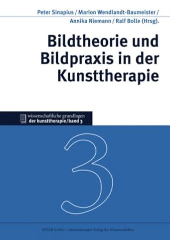 Bildtheorie Und Bildpraxis in Der Kunsttherapie