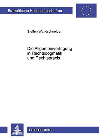Die Allgemeinverfuegung in Rechtsdogmatik Und Rechtspraxis
