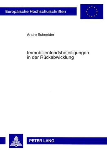Immobilienfondsbeteiligungen in Der Rueckabwicklung