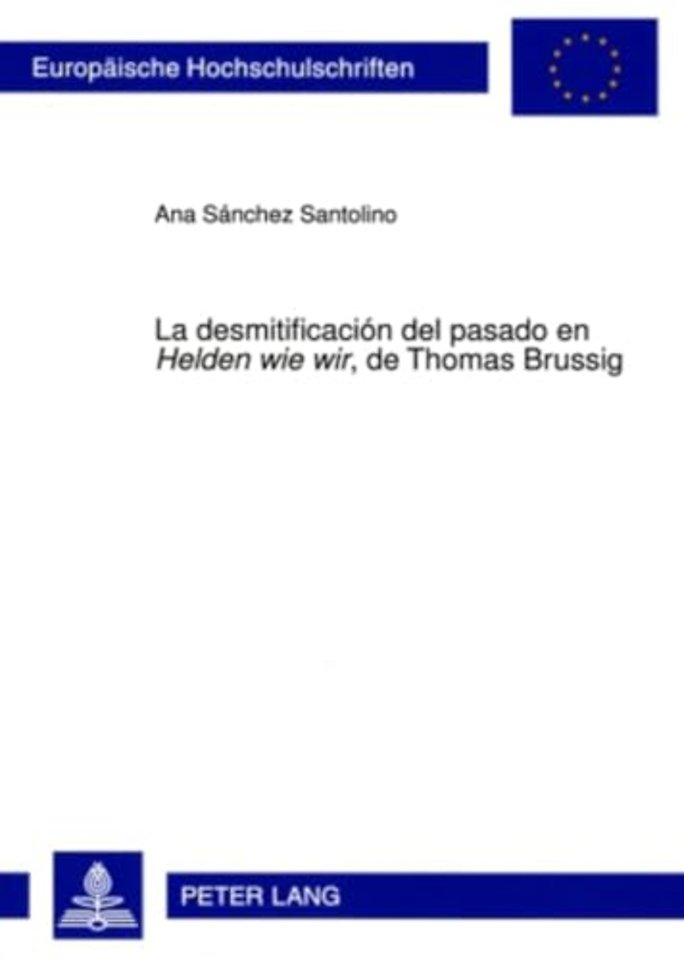 La Desmitificacion del Pasado En «Helden Wie Wir», de Thomas Brussig