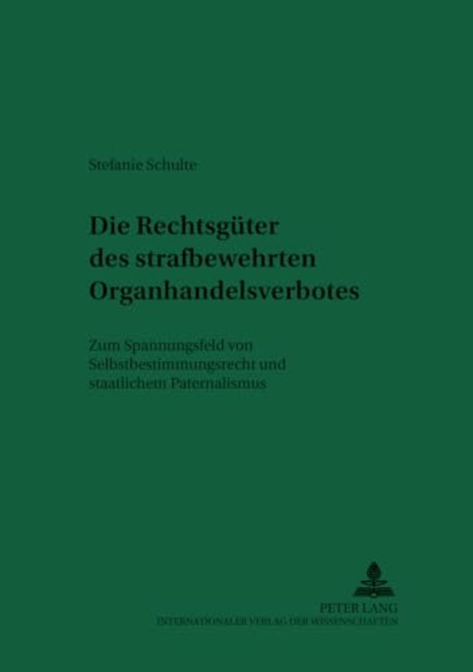 Die Rechtsgueter Des Strafbewehrten Organhandelsverbotes