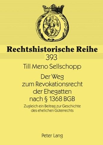 Der Weg Zum Revokationsrecht Der Ehegatten Nach § 1368 Bgb