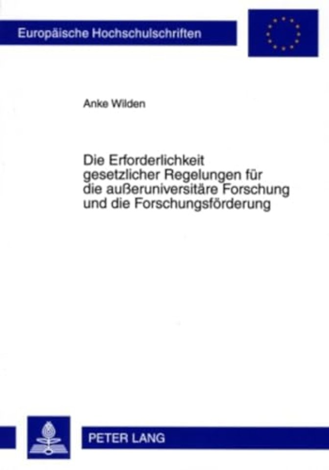 Die Erforderlichkeit Gesetzlicher Regelungen Fuer Die Außeruniversitaere Forschung Und Die Forschungsfoerderung