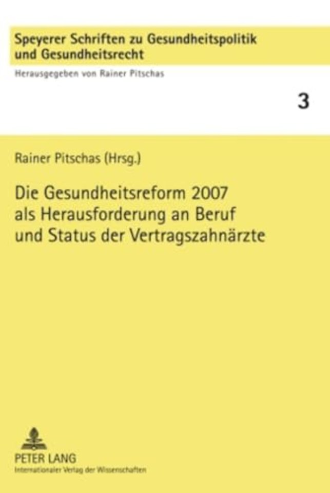 Die Gesundheitsreform 2007 ALS Herausforderung an Beruf Und Status Der Vertragszahnaerzte