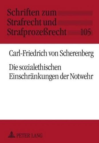 Die Sozialethischen Einschraenkungen Der Notwehr