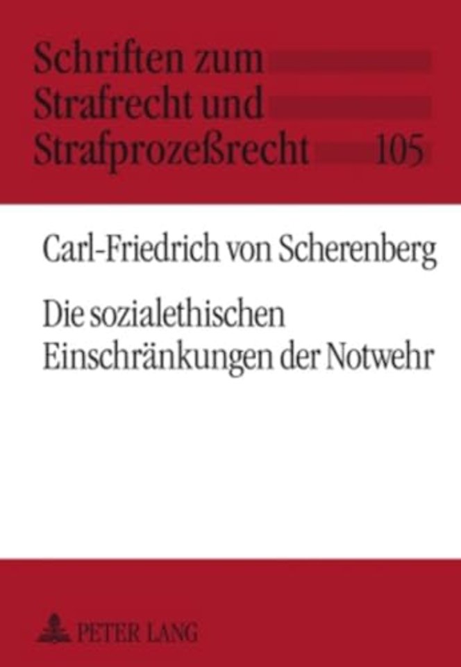 Die Sozialethischen Einschraenkungen Der Notwehr