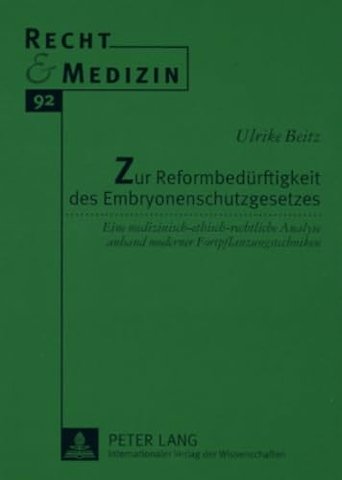 Zur Reformbeduerftigkeit des Embryonenschutzgesetzes