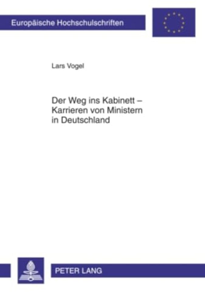 Der Weg Ins Kabinett - Karrieren Von Ministern in Deutschland