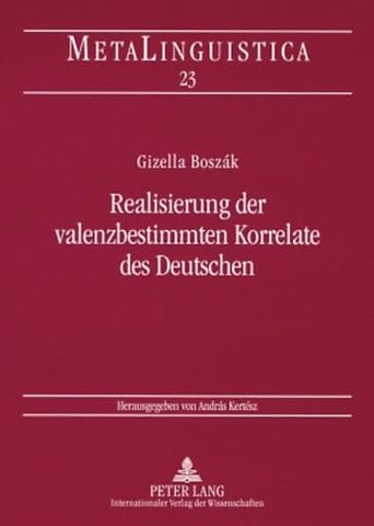 Realisierung Der Valenzbestimmten Korrelate Des Deutschen