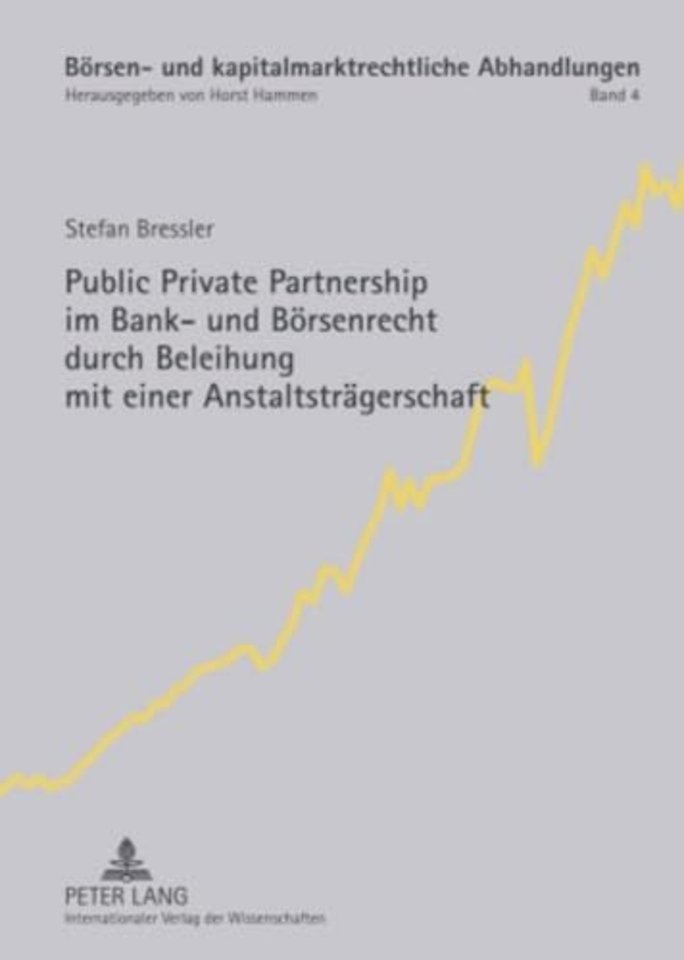 Public Private Partnership Im Bank- Und Boersenrecht Durch Beleihung Mit Einer Anstaltstraegerschaft