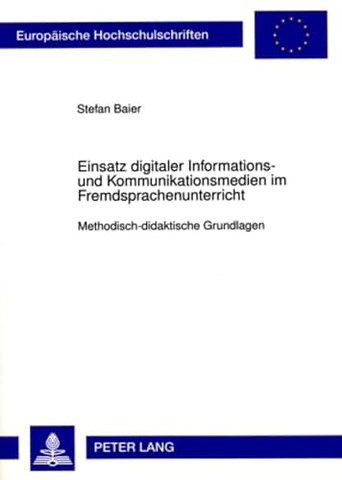 Einsatz Digitaler Informations- Und Kommunikationsmedien Im Fremdsprachenunterricht