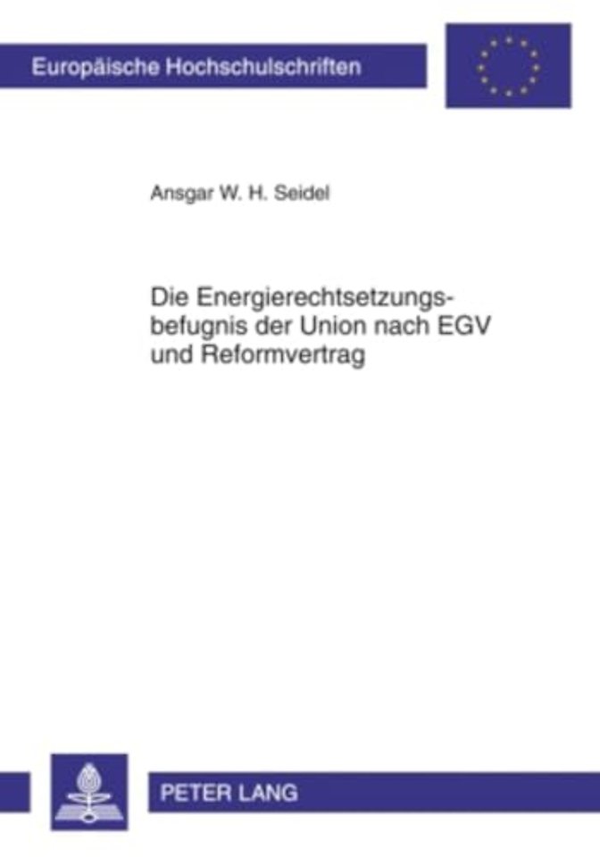 Die Energierechtsetzungsbefugnis Der Union Nach Egv Und Reformvertrag