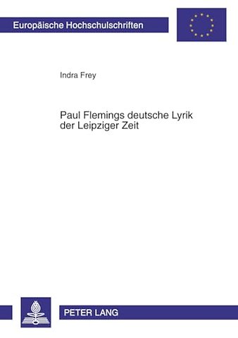 Paul Flemings Deutsche Lyrik Der Leipziger Zeit