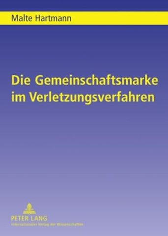 Die Gemeinschaftsmarke Im Verletzungsverfahren
