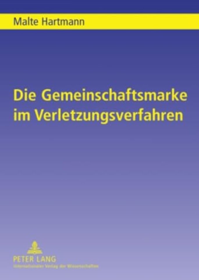 Die Gemeinschaftsmarke Im Verletzungsverfahren