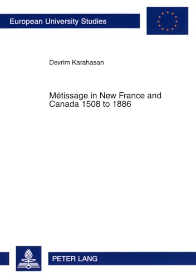 Metissage in New France and Canada 1508 to 1886