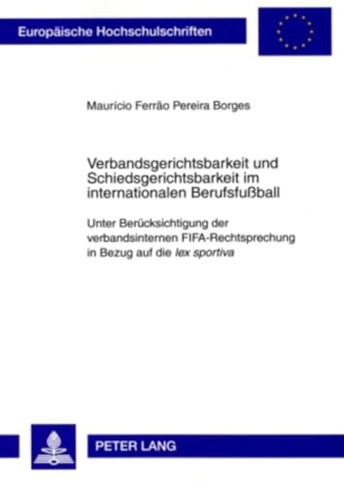 Verbandsgerichtsbarkeit Und Schiedsgerichtsbarkeit Im Internationalen Berufsfussball