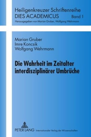 Die Wahrheit Im Zeitalter Interdisziplinaerer Umbrueche