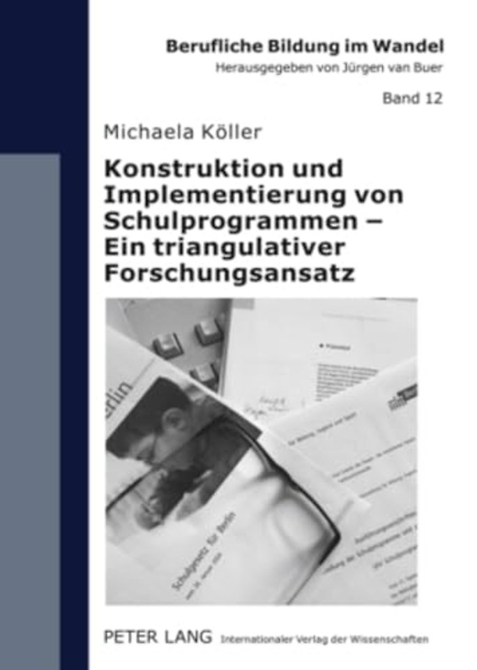 Konstruktion Und Implementierung Von Schulprogrammen - Ein Triangulativer Forschungsansatz