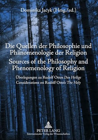 Die Quellen der Philosophie und Phaenomenologie der Religion- Sources of the Philosophy and Phenomenology of Religion