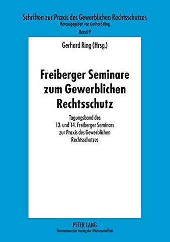 Freiberger Seminare Zum Gewerblichen Rechtsschutz